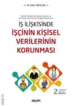 Seçkin İş İlişkisinde İşçinin Kişisel Verilerinin Korunması - Selen Uncular Seçkin Yayınları