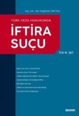 Seçkin Türk Ceza Hukukunda İftira Suçu - Alp Tolgahan Serttaş ​Seçkin Yayınları