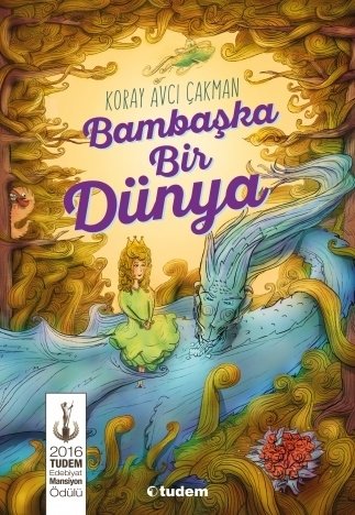 Bambaşka Bir Dünya - Koray Avcı Çakman Tudem Yayınları