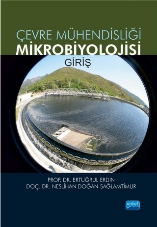Nobel Çevre Mühendisliği Mikrobiyolojisi Giriş - Ertuğrul Erdin, Neslihan Doğan Sağlamtimur Nobel Akademi Yayınları