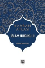 Gazi Kitabevi Kavram Atlası - İslam Hukuku II - Mehmet Selim Aslan Gazi Kitabevi