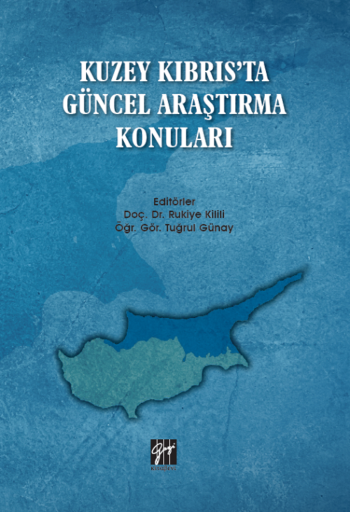 Gazi Kitabevi Kuzey Kıbrıs'ta Güncel Araştırma Konuları - Rukiye Kilili, Tuğrul Günay Gazi Kitabevi