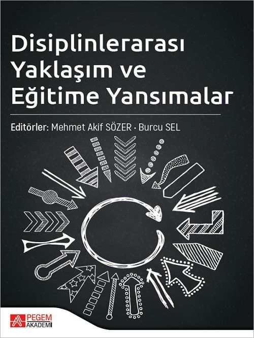 Pegem Disiplinlerarası Yaklaşım ve Eğitime Yansımalar - Mehmet Akif Sözer, Burcu Sel Pegem Akademi Yayıncılık