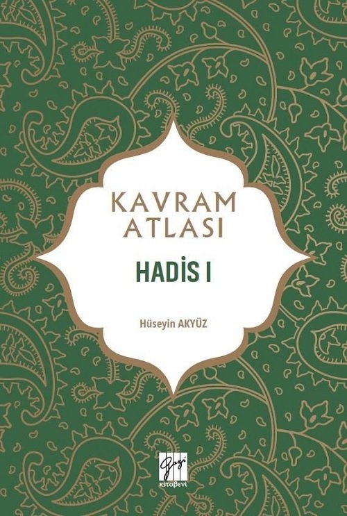 Gazi Kitabevi Kavram Atlası - Hadis I - Hüseyin Akyüz Gazi Kitabevi