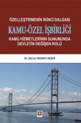 Ekin Özelleştirmenin İkinci Dalgası Kamu Özel İşbirliği - Berna Hızarcı Beşer Ekin Yayınları