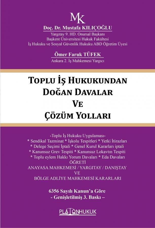 Platon Toplu İş Hukukundan Doğan Davalar ve Çözüm Yolları - Mustafa Kılıçoğlu Platon Hukuk Yayınları