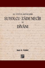 Gazi Kitabevi 18. Yüzyıl Hattat Şairi Suyolcu-Zadenecib ve Divanı - Kadri Yılmaz Gazi Kitabevi