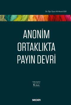 Seçkin Anonim Ortaklıkta Payın Devri - Ali Murat Sevi Seçkin Yayınları