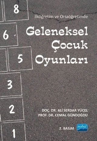 Nobel İlköğretim ve Ortaöğretimde Geleneksel Çocuk Oyunları - Ali Serdar Yücel, Cemal Gündoğdu Nobel Akademi Yayınları