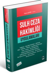 Adalet Sulh Ceza Hakimliği Uygulamaları 2. Baskı - Hamza Şahin Adalet Yayınevi