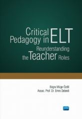 Nobel Critical Pedagogy in ELT Reunderstanding the Teacher Roles - Büşra Müge Özdil, Emre Debreli Nobel Akademi Yayınları