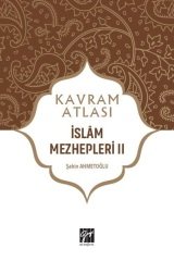 Gazi Kitabevi Kavram Atlası - İslam Mezhepleri II - Şahin Ahmetoğlu Gazi Kitabevi