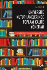 Seçkin Üniversite Kütüphanelerinde Toplam Kalite Yönetimi - Yasin Şeşen Seçkin Yayınları