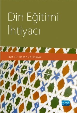 Nobel Din Eğitimi İhtiyacı - Hasan Çelikkaya Nobel Akademi Yayınları