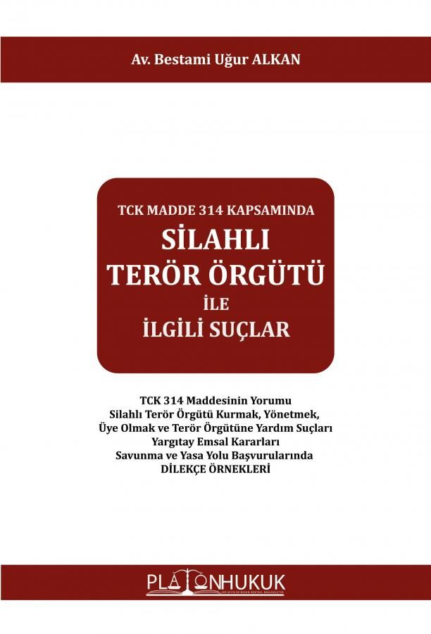 Platon Silahlı Terör Örgütü İle İlgili Suçlar - Bestami Uğur Alkan Platon Hukuk Yayınları