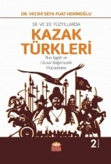 Nobel 18. ve 19. Yüzyıllarda kazak Türkleri Rus İşgali ve Ulusal Bağımsızlık Mücadelesi - Vecihi Sefa Fuat Hekimoğlu Nobel Bilimsel Eserler