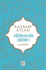 Gazi Kitabevi Kavram Atlası - Eğitim ve Din Eğitimi I - Osman Taştekin Gazi Kitabevi