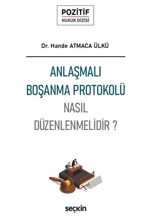 Seçkin Anlaşmalı Boşanma Protokolü Nasıl Düzenlenir - Hande Atmaca Ülkü Seçkin Yayınları