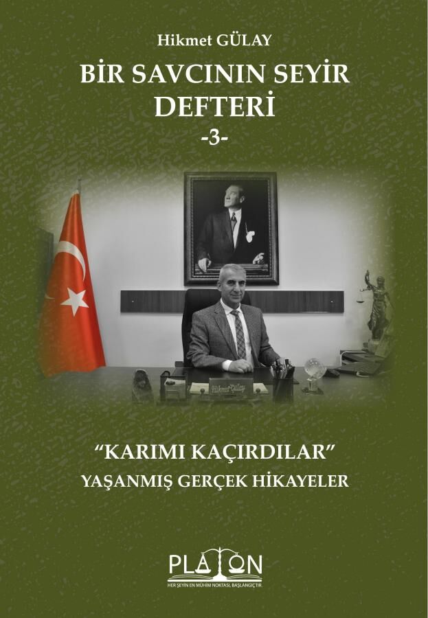 Platon Bir Savcının Seyir Defteri-3, Karımı Kaçırdılar - Hikmet Gülay Platon Hukuk Yayınları