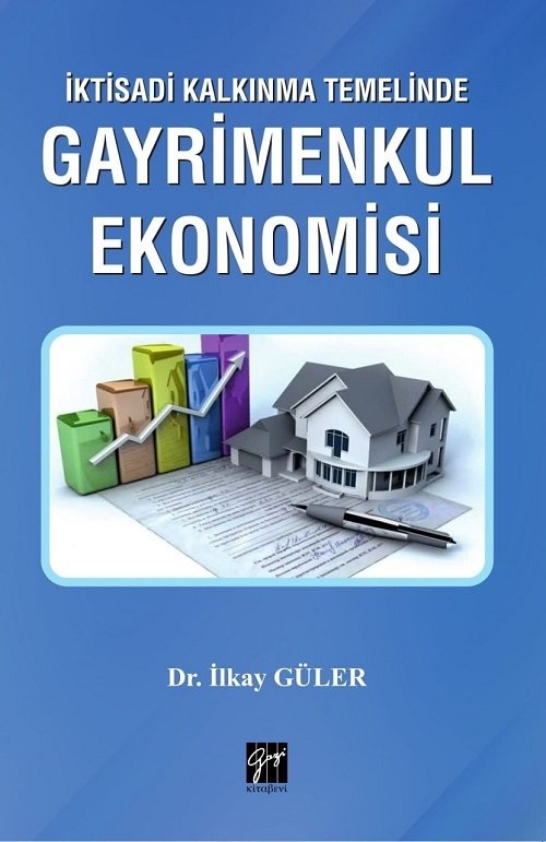 Gazi Kitabevi İktisadi Kalkınma Temelinde Gayrimenkul Ekonomisi - İlkay Güler Gazi Kitabevi