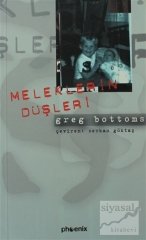 Meleklerin Düşleri - Greg Bottoms Phoenix Yayınları