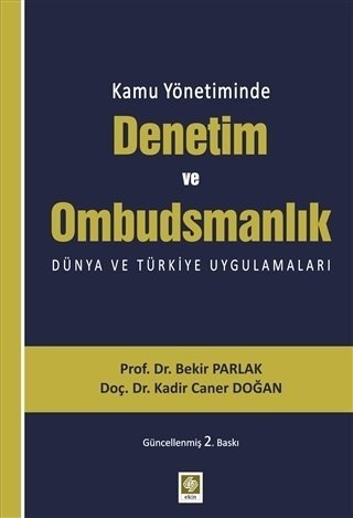 Ekin Kamu Yönetiminde Denetim ve Ombudsmanlık 2. Baskı - Bekir Parlak, Kadir Caner Doğan Ekin Yayınları