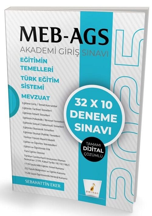 Pelikan 2025 MEB-AGS Eğitimin Temelleri ve Türk Eğitim Sistemi ve Mevzuat 32x10 Deneme Çözümlü - Sebahattin Eker Pelikan Yayınları