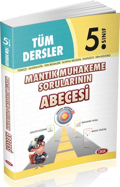 Data 5. Sınıf Tüm Dersler Mantık Muhakeme Sorularının ABECESİ Data Yayınları