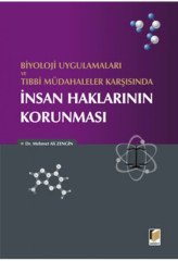 Adalet Biyoloji Uygulamaları ve Tıbbi Müdahaleler Karşısında İnsan Haklarının Korunması - Mehmet Ali Zengin Adalet Yayınevi