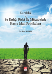 Ekin Kuraklık ve Su Kıtlığı Riski ile Mücadele Kamu Mali Politikaları - Sibel Aybarç Ekin Yayınları