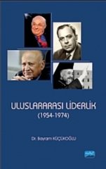 Nobel Uluslararası Liderlik - Bayram Küçükoğlu Nobel Akademi Yayınları