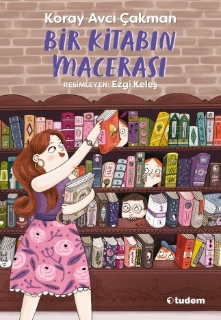 Bir Kitabın Macerası - Koray Avcı Çakman Tudem Yayınları