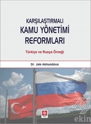 Ekin Karşılaştırmalı Kamu Yönetimi Reformları - Jale Akhundova Ekin Yayınları