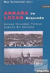 Phoenix Ankara ve Lozan Arasında - Max Schweizer Phoenix Yayınları