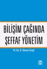 Nobel Bilişim Çağında Şeffaf Yönetim - Ramazan Şengül Nobel Akademi Yayınları