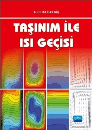 Nobel Taşınım ile Isı Geçişi - Cihat Baytaş Nobel Akademi Yayınları