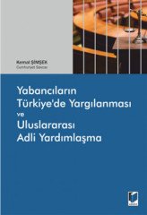 Adalet Yabancıların Türkiye'de Yargılanması ve Uluslararası Adli Yardımlaşma - Kemal Şimşek Adalet Yayınevi