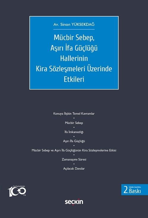 Seçkin Mücbir Sebep, Aşırı İfa Güçlüğü Hallerinin Kira Sözleşmeleri Üzerinde Etkileri 2. Baskı - Sinan Yüksekdağ Seçkin Yayınları