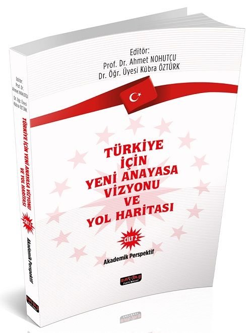 Savaş Türkiye İçin Yeni Anayasa Vizyonu ve Yol Haritası Cilt-2 - Ahmet Nohutçu Savaş Yayınları