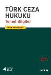 Seçkin Türk Ceza Hukuku Temel Bilgiler 4. Baskı - Berrin Akbulut Seçkin Yayınları