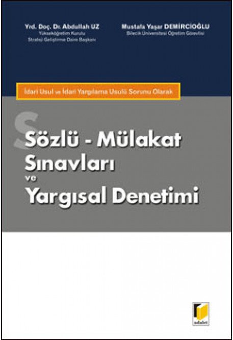 Adalet Sözlü Mülakat Sınavları ve Yargısal Denetimi - Abdullah Uz, Mustafa Yaşar Demircioğlu Adalet Yayınevi