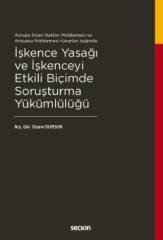 Seçkin İşkence Yasağı ve İşkenceyi Etkili Biçimde Soruşturma Yükümlülüğü - Gizem Dursun Seçkin Yayınları