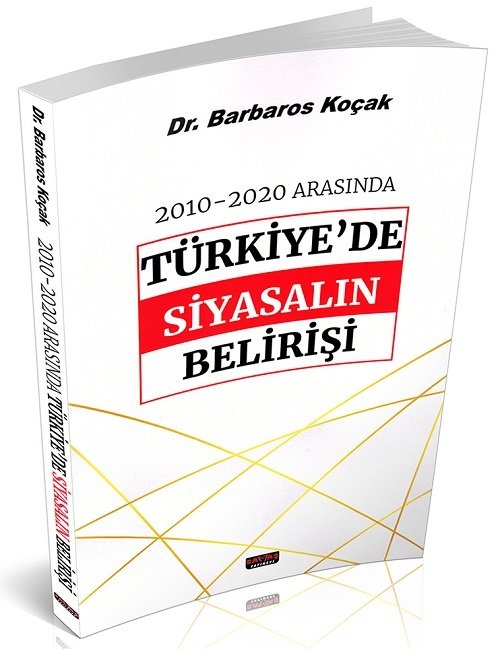 Savaş 2010-2020 Arasında Türkiye de Siyasalın Belirişi - Barbaros Koçak Savaş Yayınları