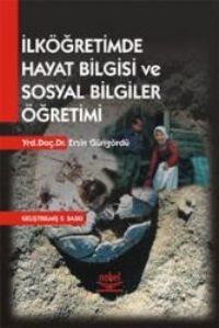 Nobel İlköğretimde Hayat Bilgisi ve Sosyal Bilgiler Öğretimi - Ersin Güngördü Nobel Akademi Yayınları