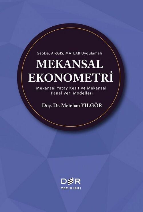 Der Yayınları GeoDa, ArcGIS, MATLAB Uygulamalı Mekansal Ekonometri - Metehan Yılgör Der Yayınları