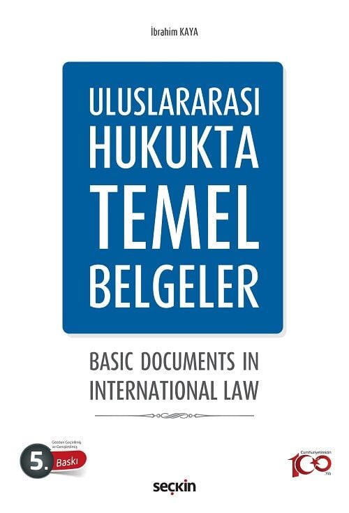 Seçkin Uluslararası Hukukta Temel Belgeler 5. Baskı - İbrahim Kaya Seçkin Yayınları