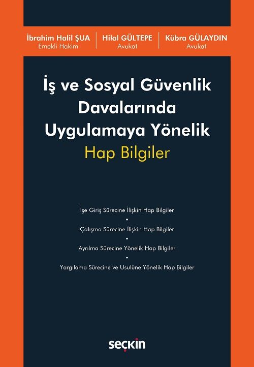 Seçkin İş ve Sosyal Güvenlik Davalarında Uygulamaya Yönelik Hap Bilgiler - Hilal Gültepe, Kübra Gülaydın Seçkin Yayınları