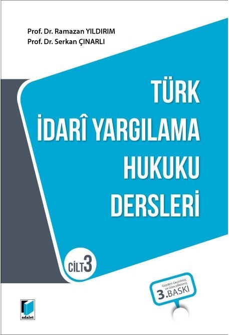 Adalet Türk İdari Yargılama Hukuku Dersleri Cilt 3 3. Baskı - Ramazan Yıldırım, Serkan Çınarlı Adalet Yayınevi