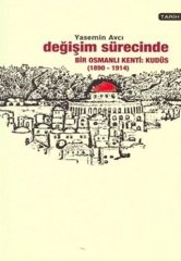 Phoenix Değişim Sürecinde Bir Osmanlı Kenti: Kudüs (1890-1914) - Yasemin Avcı Phoenix Yayınları