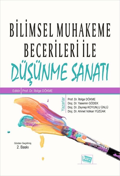 Anı Yayıncılık Bilimsel Muhakeme Becerileri İle Düşünme Sanatı 2. Baskı - İlbilge Dökme Anı Yayıncılık